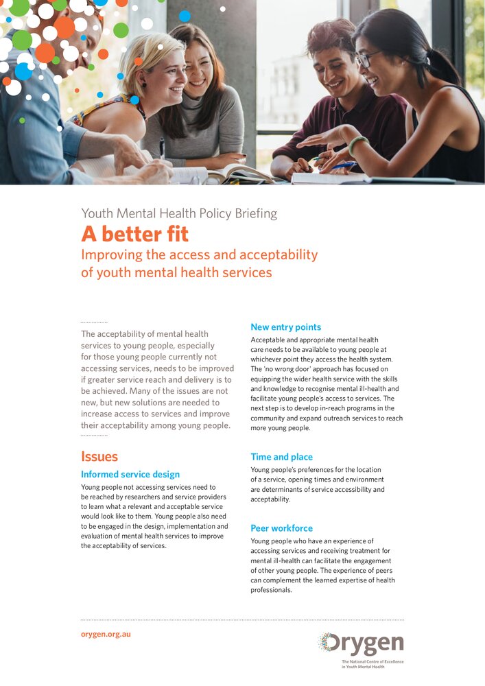 A better fit: Improving the access and acceptability of youth mental health services (Orygen policy briefing)