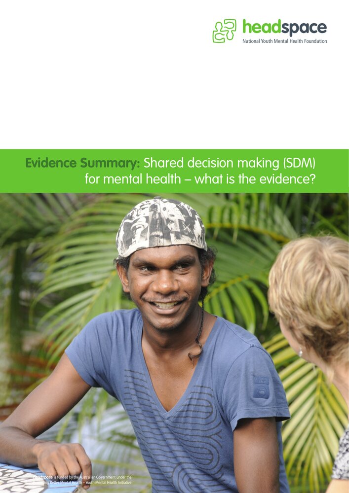 Evidence summary: Shared decision making for mental health - what is the evidence? (headspace)